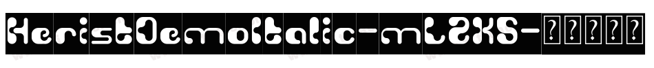 HeristDemoItalic-mL2X5字体转换 HeristDemoItalic-mL2X5字体转换