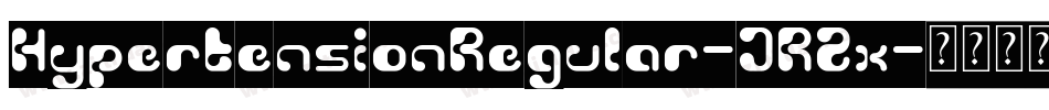 HypertensionRegular-JR2x字体转换 HypertensionRegular-JR2x字体转换