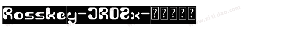 Rosskey-JRO2x字体转换