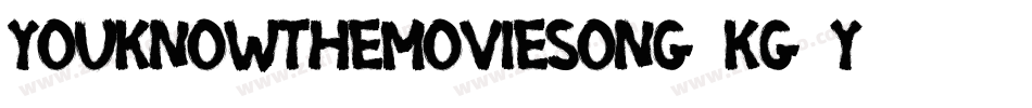 Youknowthemoviesong-KG1y字体转换