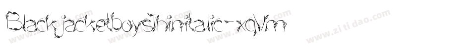 BlackjacketboysThinitalic-xqVm字体转换 BlackjacketboysThinitalic-xqVm字体转换