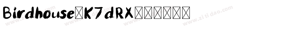 Birdhouse-K7dRX字体转换