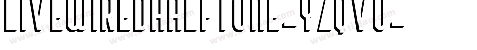 LivewiredHalftone-YzqVo字体转换 LivewiredHalftone-YzqVo字体转换