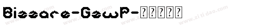 Bizzare-GzwP字体转换