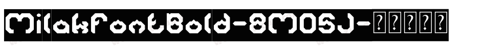 MilakFontBold-8MO5J字体转换