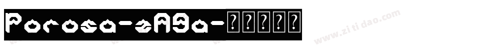 Porosa-zA9a字体转换 Porosa-zA9a字体转换