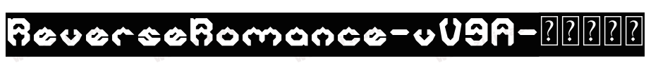 ReverseRomance-vV9A字体转换 ReverseRomance-vV9A字体转换