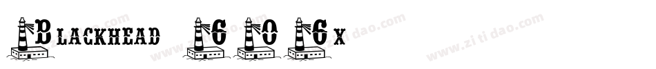 Blackhead-6O6x字体转换 Blackhead-6O6x字体转换