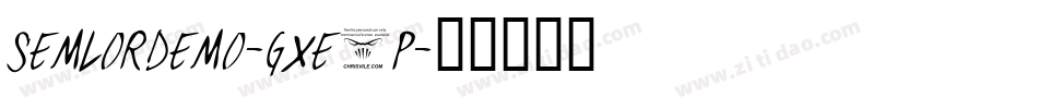 SemlorDemo-gxE6P字体转换 SemlorDemo-gxE6P字体转换