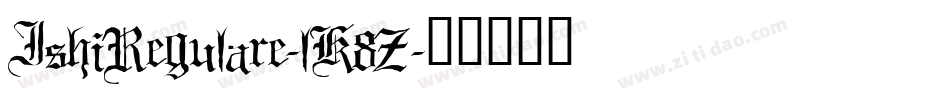 IshiRegulare-lK8Z字体转换