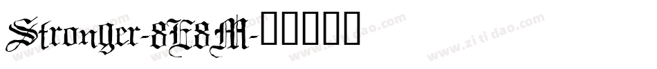 Stronger-8E8M字体转换
