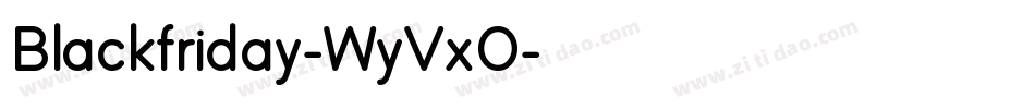 Blackfriday-WyVxO字体转换 Blackfriday-WyVxO字体转换