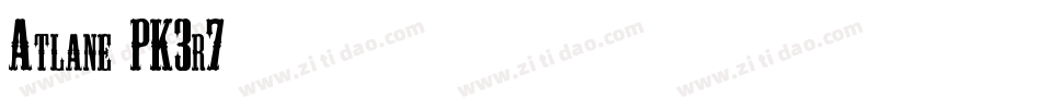 Atlane-PK3r7字体转换 Atlane-PK3r7字体转换