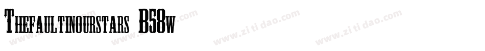 Thefaultinourstars-B58w字体转换