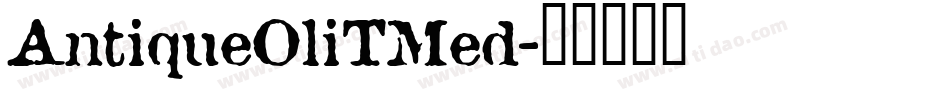 AntiqueOliTMed字体转换