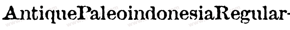 AntiquePaleoindonesiaRegular-B7OG字体转换