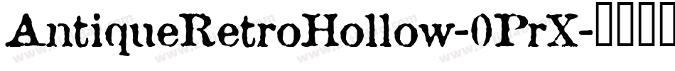 AntiqueRetroHollow-0PrX字体转换