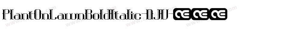 PlantOnLawnBoldItalic-l1JV字体转换 PlantOnLawnBoldItalic-l1JV字体转换