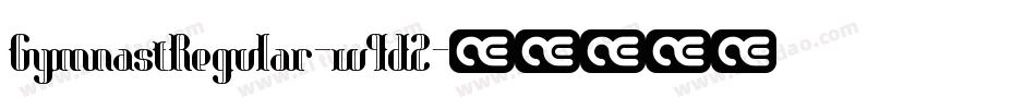 GymnastRegular-w9d2字体转换 GymnastRegular-w9d2字体转换