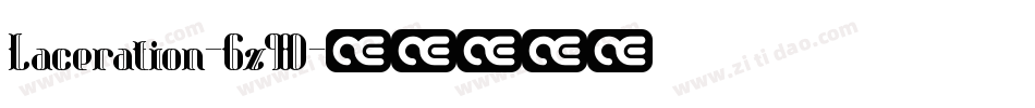 Laceration-6z9D字体转换 Laceration-6z9D字体转换