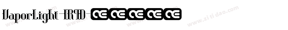 VaporLight-lR9D字体转换 VaporLight-lR9D字体转换