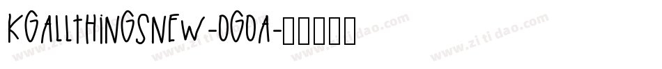 KgAllThingsNew-OgoA字体转换