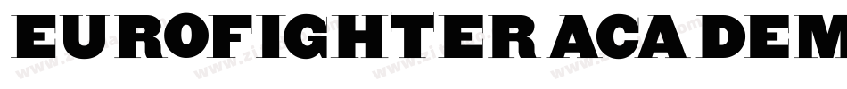 EurofighterAcademyItalic-3EAy字体转换 EurofighterAcademyItalic-3EAy字体转换