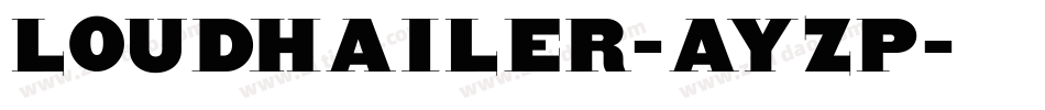 Loudhailer-AyZp字体转换