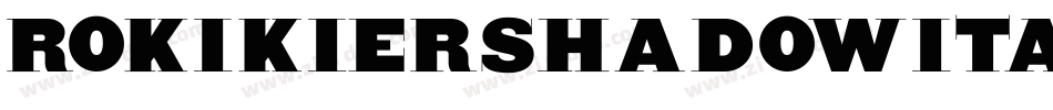 RokikierShadowItalic-91ay字体转换