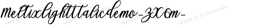 MeltixLightItalicDemo-ZX6m字体转换 MeltixLightItalicDemo-ZX6m字体转换
