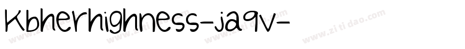 Kbherhighness-ja9v字体转换 Kbherhighness-ja9v字体转换