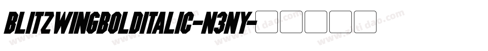 BlitzwingBoldItalic-n3nY字体转换 BlitzwingBoldItalic-n3nY字体转换