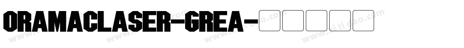 OramacLaser-GReA字体转换
