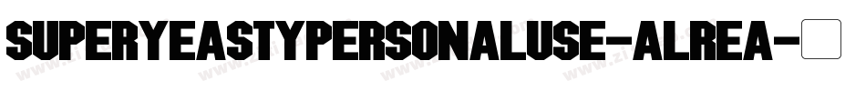 SuperyeastyPersonaluse-ALReA字体转换