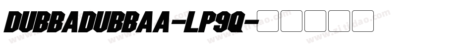 Dubbadubbaa-lP9q字体转换