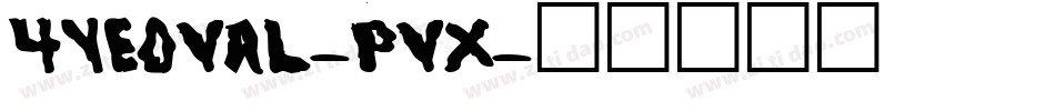 4Yeoval-PVx字体转换 4Yeoval-PVx字体转换