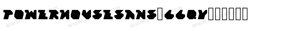 PowerhouseSans-66qY字体转换