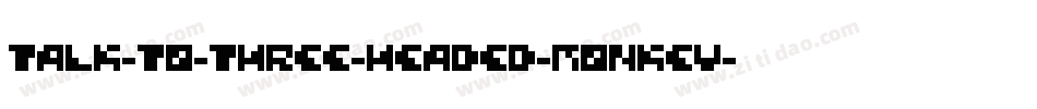 Talk-to-three-headed-monkey字体转换