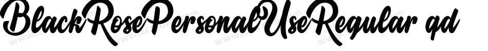 BlackRosePersonalUseRegular-qdl2字体转换 BlackRosePersonalUseRegular-qdl2字体转换