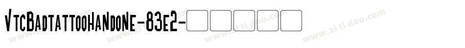 VtcBadtattoohandone-83e2字体转换