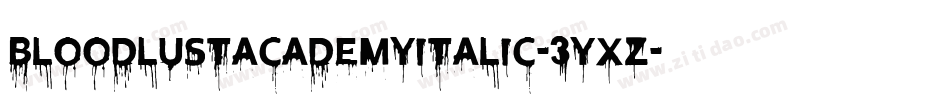 BloodlustAcademyItalic-3Yxz字体转换