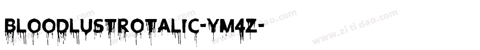 BloodlustRotalic-yM4Z字体转换 BloodlustRotalic-yM4Z字体转换