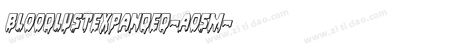 BloodlustExpanded-Ao5m字体转换 BloodlustExpanded-Ao5m字体转换