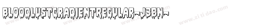 BloodlustGradientRegular-J3Bn字体转换