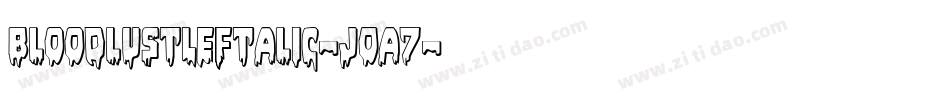 BloodlustLeftalic-jOa7字体转换