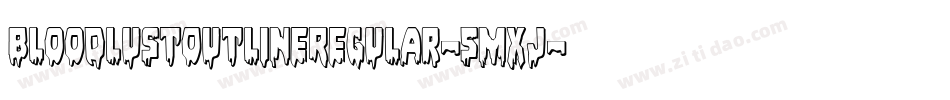 BloodlustOutlineRegular-5Mxj字体转换 BloodlustOutlineRegular-5Mxj字体转换