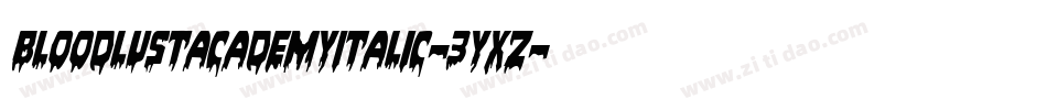 BloodlustAcademyItalic-3Yxz字体转换
