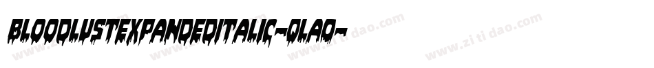 BloodlustExpandedItalic-qlA0字体转换 BloodlustExpandedItalic-qlA0字体转换