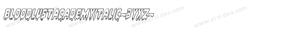 BloodlustAcademyItalic-3Yxz字体转换