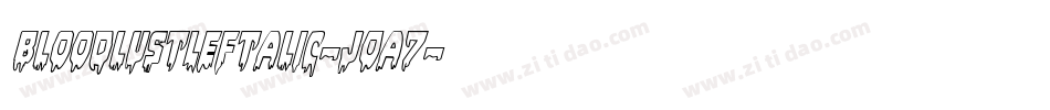 BloodlustLeftalic-jOa7字体转换